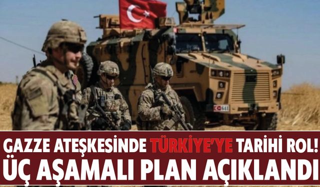 Gazze Ateşkesinde Türkiye’ye Tarihi Rol! Üç Aşamalı Plan Açıklandı