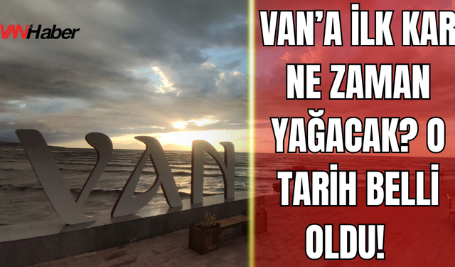 Van ve İlçelerinde İlk Kar Ne Zaman Yağacak? İşte Tarihler ve İlçelere Göre Tahminler!
