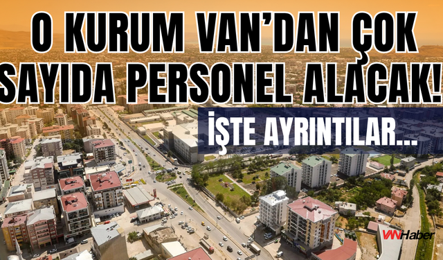 Göç İdaresi Başkanlığı Van’a Personel Alıyor 119 Sözleşmeli Kadro Açıldı!