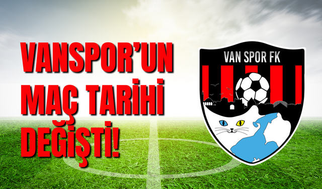 Vanspor’un Ziraat Türkiye Kupası’ndaki Maç Tarihi Değişti!