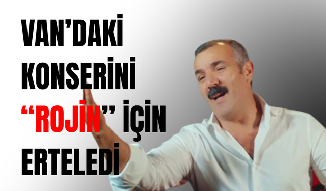 Heme Heci Van’daki konserini Rojin Kabaiş için erteledi