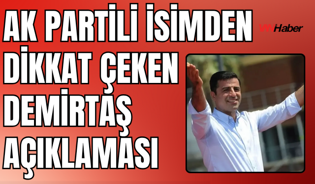 Hakkarili Rüstem Zeydan’dan Ses Getiren Demirtaş Açıklaması!