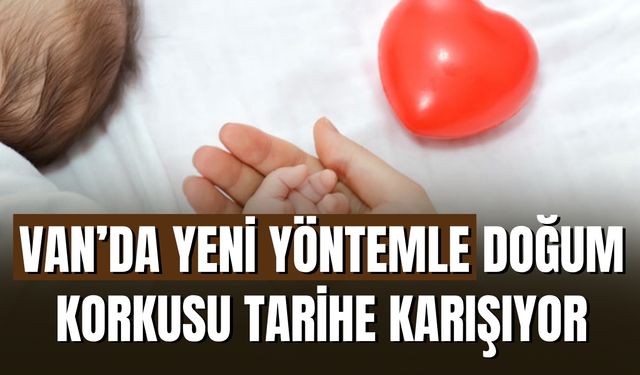 Van'da 'Prenses Doğum' ile Doğum Konforu Artıyor
