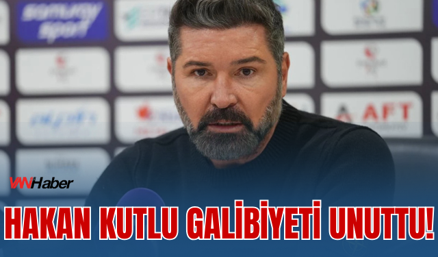 Hakan Kutlu Galibiyeti Unuttu!