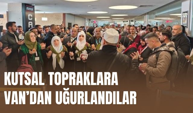 Hakkari’den Kutsal Topraklara Manevi Yolculuk