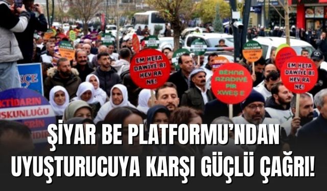 Şiyar Be Platformu’ndan Uyuşturucuya Karşı Güçlü Çağrı!