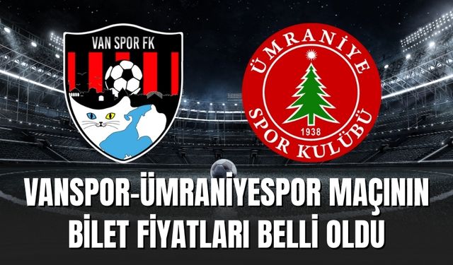 Vanspor–Ümraniyespor Maçının Bilet Fiyatları Belli Oldu