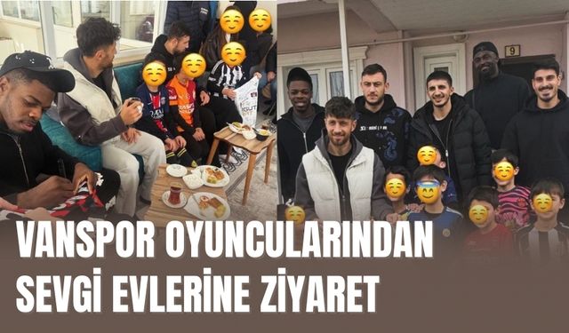 Vanspor Oyuncularından Sevgi Evlerine Ziyaret