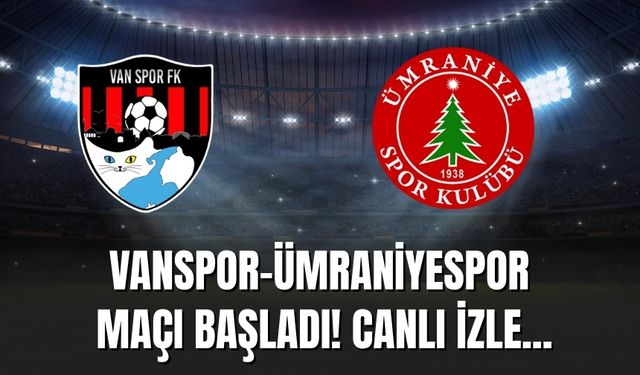 Vanspor-Ümraniyespor Maçı Başladı! CANLI İZLE...