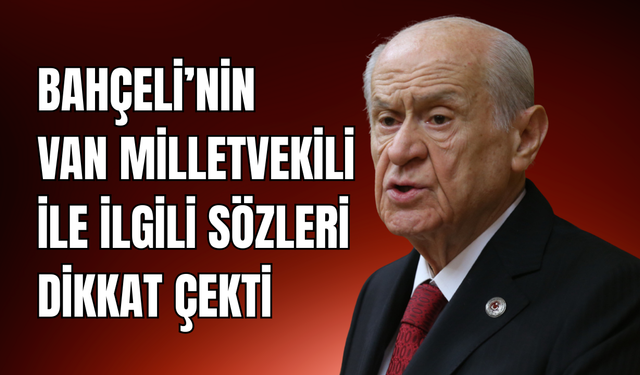 MHP, DEM Parti Heyetiyle Görüştü! Bahçeli'nin Van Milletvekiline İfadesi Dikkat Çekti!