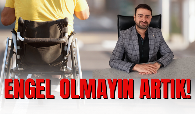 Engel Olmayın Artık! 3 Aralık Dünya Engelliler Günü