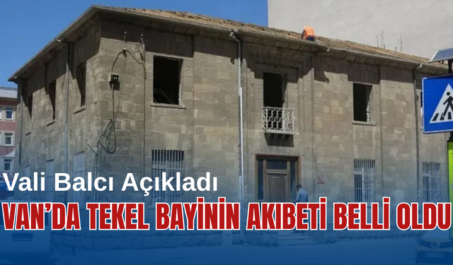 Van’daki Tekel Binası Dışişleri Temsilciliği Oluyor!
