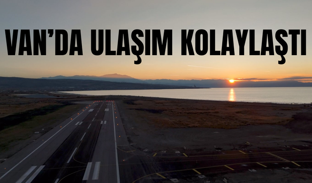 Van Ferit Melen Havalimanı Tam Kapasite Hizmete Başladı