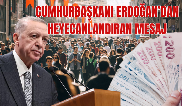 Cumhurbaşkanı Erdoğan'dan  Heyecanlandıran Asgari Ücret Mesajı