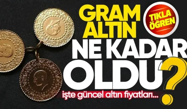 Gram Altın 6 Bin Liraya Dayandı! İşte Güncel Altın Fiyatları
