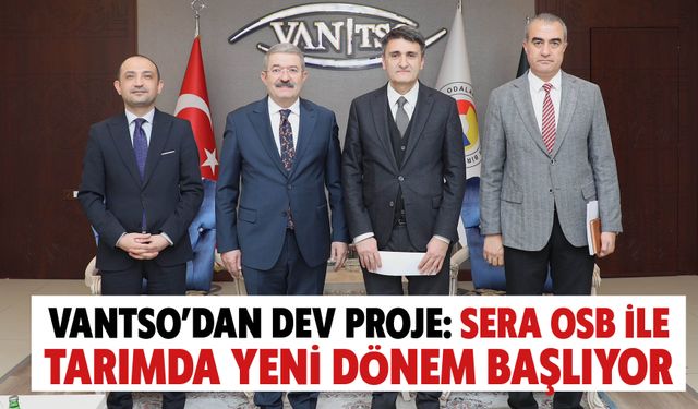 VanTSO’dan Dev Proje: Sera OSB ile Tarımda Yeni Dönem Başlıyor