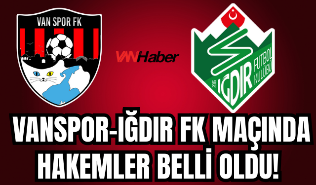 Vanspor–Iğdır FK Maçında Hakemler Belli Oldu!