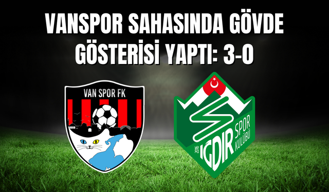 Vanspor sahasında gövde gösterisi yaptı: Iğdır FK’yı 3-0 mağlup etti