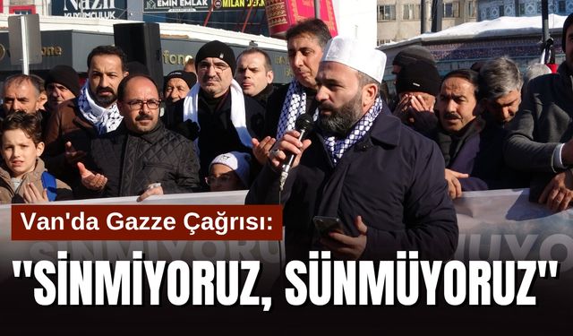 Van'da Gazze Çağrısı: "Sinmiyoruz, Sünmüyoruz