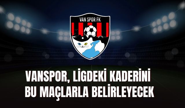 Vanspor Ligdeki Kaderini Bu Maçlarla Belirleyecek