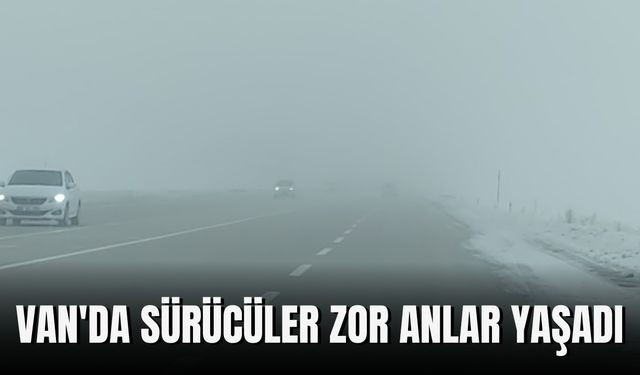 Van'da Sürücüler Zor Anlar Yaşadı