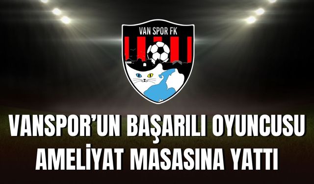 Vanspor'da Xesc Regis Ameliyat Masasına Yattı