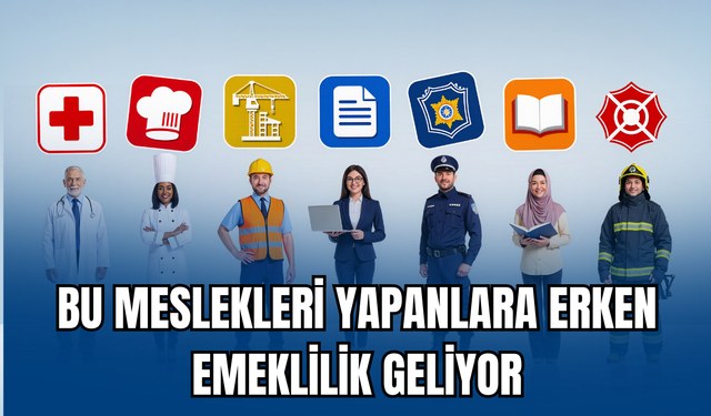 Van'da bu meslekleri yapanlara  erken emeklilik geliyor! Liste güncellendi!
