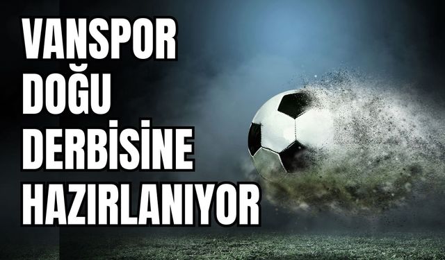 Doğu Derbisinde Kritik Randevu: Vanspor, Iğdır FK’yı konuk edecek