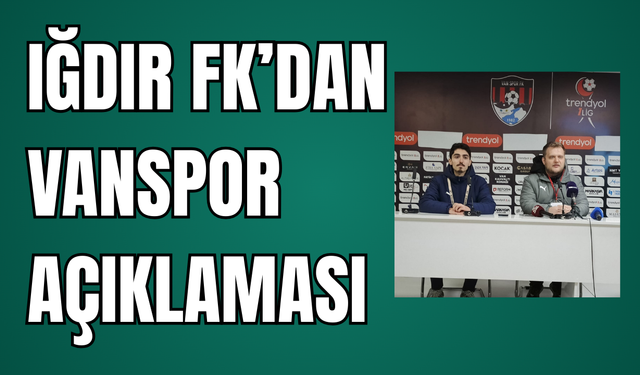 Iğdır FK Teknik Direktöründen Çarpıcı Vanspor Açıklaması!