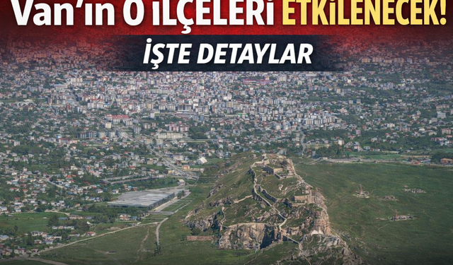 Van’da 26 Şubat’ta Planlı Elektrik Kesintisi Uygulanacak