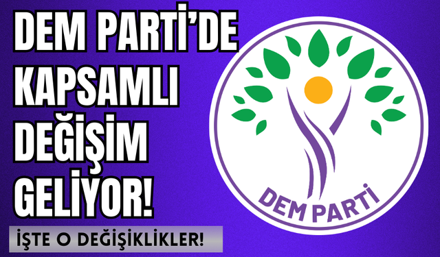 DEM Parti’de Kapsamlı Değişim Hazırlığı: İsim, Tüzük ve Yönetim Yenileniyor