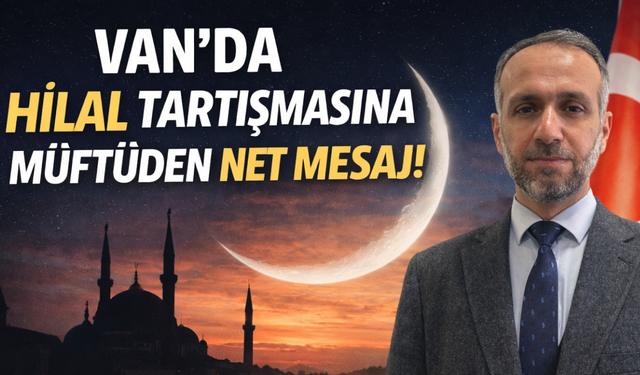 Van’da hilal tartışmasına müftüden net cevap!