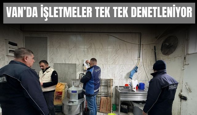 Van’da Ramazan Öncesi Gıda Denetimleri Sıklaştırıldı