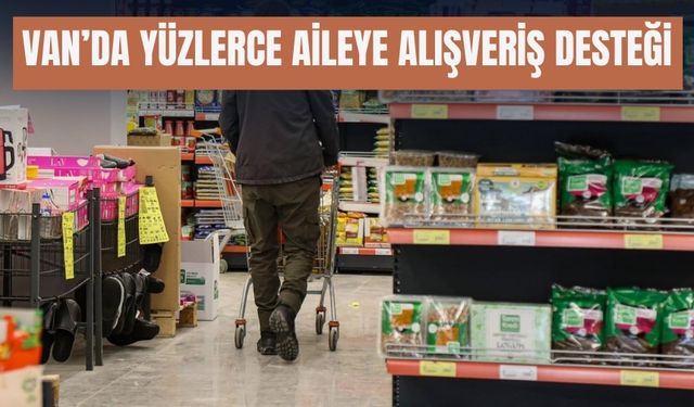 Van’da Yüzlerce Aileye Alışveriş Desteği