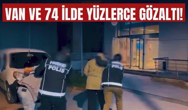 Van ve 74 İlde Yüzlerce Gözaltı!