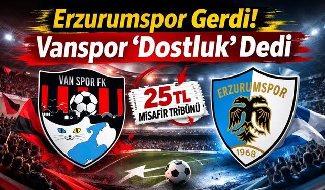 Erzurumspor Gerdi! Vanspor 'Dostluk' Dedi