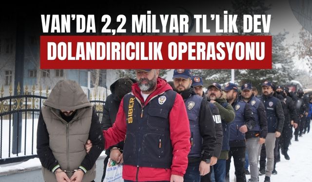 Van Dahil 29 İlde Siber Dolandırıcılık Operasyonu: 68 Gözaltı
