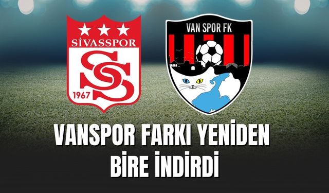 Vanspor Farkı Yeniden Bire İndirdi