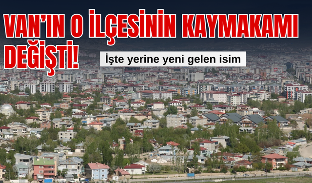 Van Saray Kaymakamı Değişti! Yeni Saray Kaymakamı Hasan Ali Kurt Kimdir, Nerelidir, Kaç Yaşında?