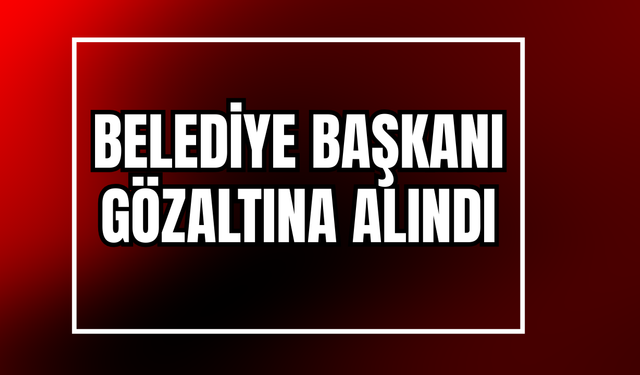Bolu Belediye Başkanı Tanju Özcan şafak operasyonuyla gözaltına alındı