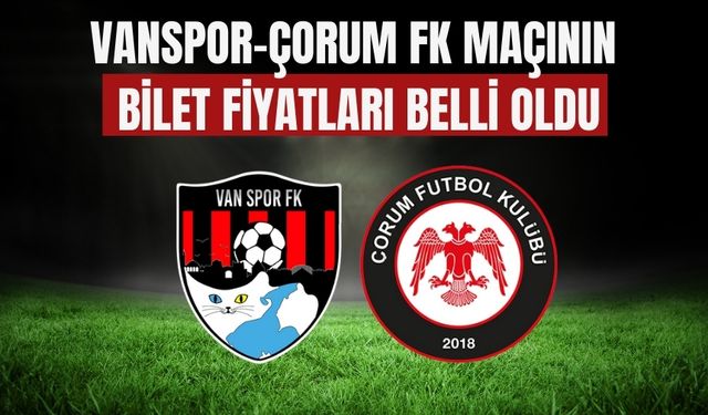 Vanspor – Çorum FK Maçı Bilet Fiyatları Belli Oldu
