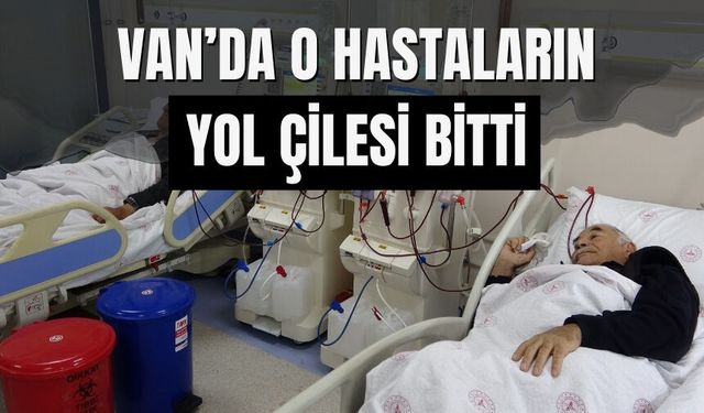Van Gürpınar'da Diyaliz Hastalarının Yol Çilesi Bitti