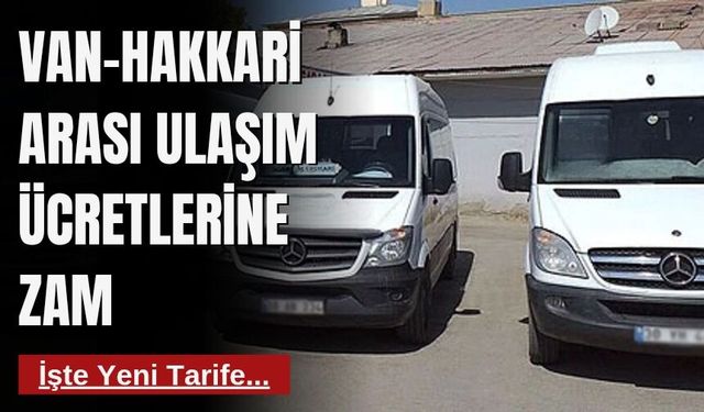 Van–Hakkari Arası Ulaşım Ücretlerine Zam: İşte Yeni Tarife...
