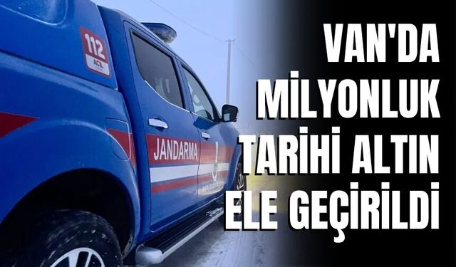 Van'da Milyonluk Tarihi Altın Ele Geçirildi