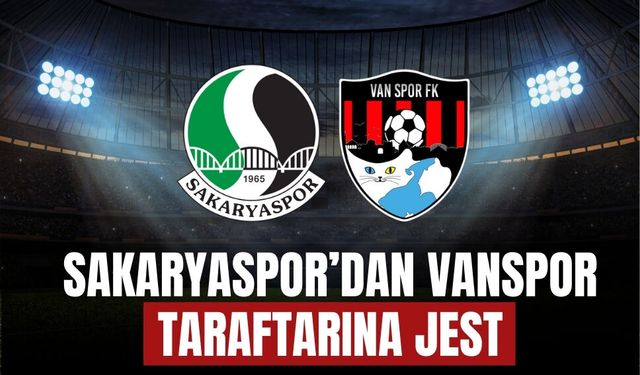 Sakaryaspor’dan Vanspor Taraftarına Jest