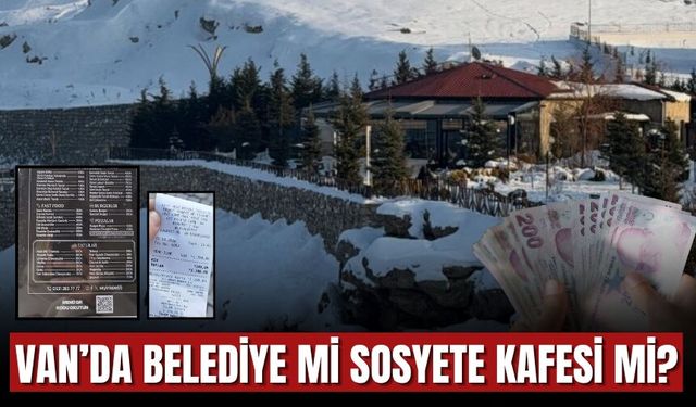 Van’da Belediye mi Sosyete Kafesi mi?