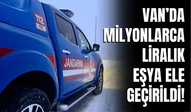 Van’ın Başkale, Saray ve Gürpınar İlçelerinde Kaçakçılık Operasyonu: Binlerce Parça Gümrük Kaçağı Ele Geçirildi