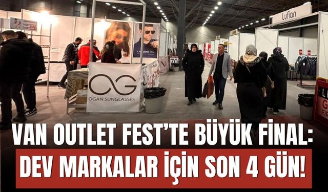 Van Outlet Fest 2026 Kapılarını 29 Mart’ta Kapatıyor: Büyük İndirim ve Fırsatları Kaçırmayın