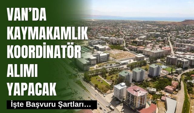 Van’da Muradiye SYDV Proje Koordinatörü Alımı Yapacak