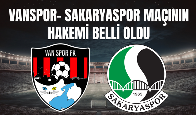 Sakaryaspor- Vanspor Maçını Turgut Doman Yönetecek